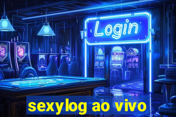 sexylog ao vivo